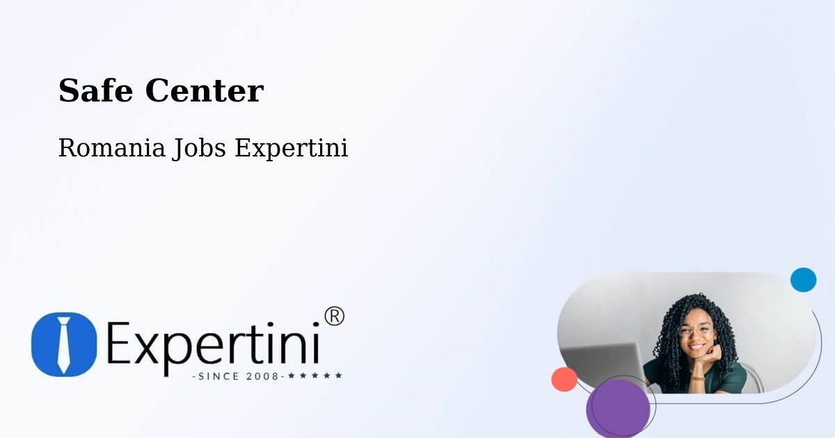 Safety Center – Comuna Plugari - Romania Jobs Expertini
